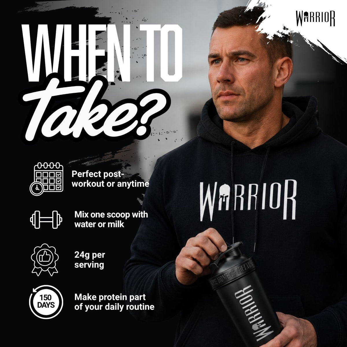 A man wearing a black Warrior brand hoodie and holding a black shaker bottle with Warrior branding. The image is a promotional graphic with text reading 'WHEN TO Take?' and icons detailing usage: perfect post-workout or anytime, mix one scoop with water or milk, 24g per serving, and make protein part of your daily routine.